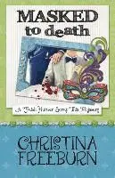 Christina Freeburn - Masked to Death, Häftad. Tillgänglighet: Lägg i varukorg