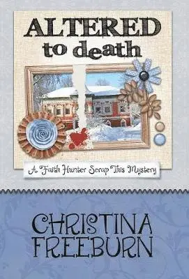 Christina Freeburn - Altered to Death, Inbunden. Tillgänglighet: Lägg i varukorg