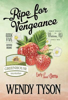 Wendy Tyson - Ripe for Vengeance, Inbunden