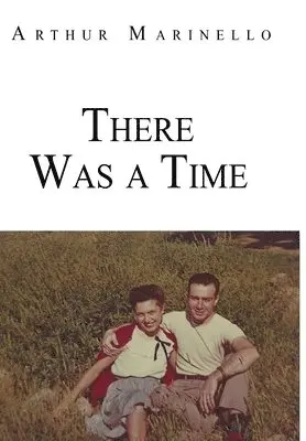 Arthur Marinello - There Was a Time, Inbunden. Tillgänglighet: Lägg i varukorg
