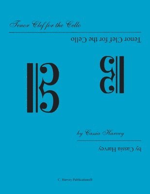 Cassia Harvey - Tenor Clef for the Cello, Häftad