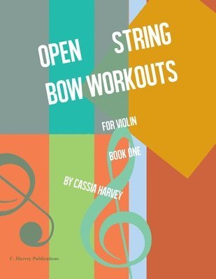 Cassia Harvey - Open String Bow Workouts for Violin, Book One, Häftad. Tillgänglighet: Lägg i varukorg