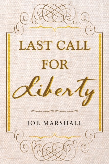 Joe Marshall - Last Call For Liberty, E-bok