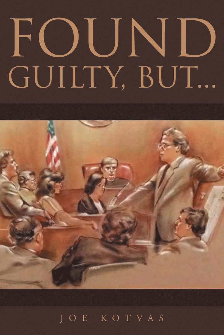 Joe Kotvas - Found Guilty, But..., Häftad