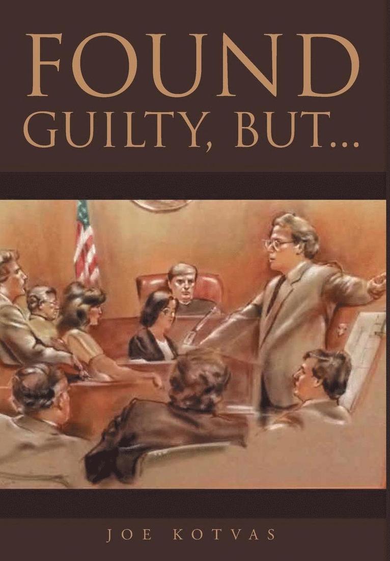 Joe Kotvas - Found Guilty, But..., Inbunden