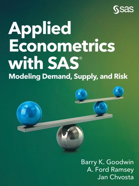 Jan Chvosta, A. Ford Ramsey, Barry K. Goodwin - Applied Econometrics with SAS, E-bok