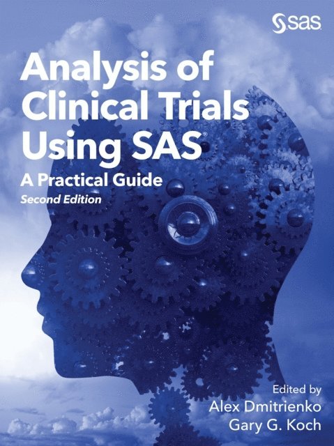 Gary G. Koch, Alex Dmitrienko - Analysis of Clinical Trials Using SAS, E-bok