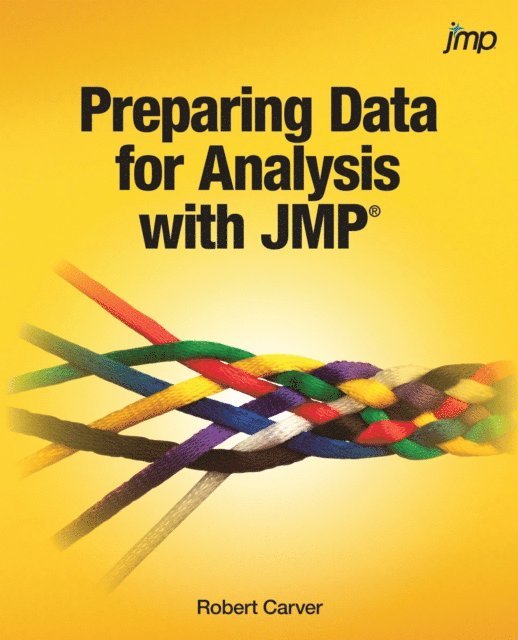 Robert Carver - Preparing Data for Analysis with JMP, E-bok