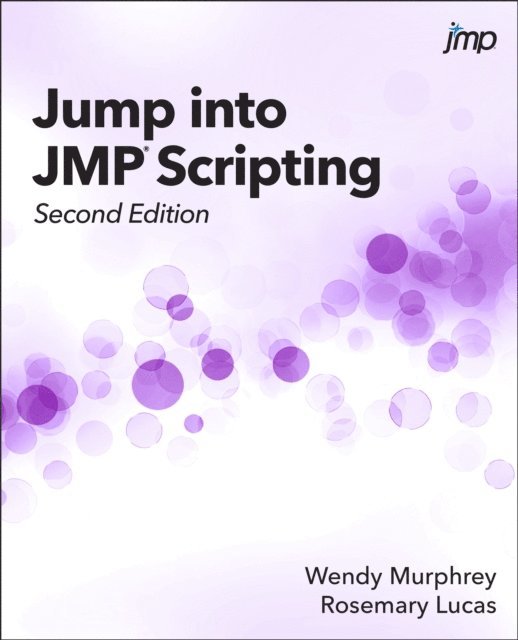 Rosemary Lucas, Wendy Murphrey - Jump into JMP Scripting, Second Edition, E-bok