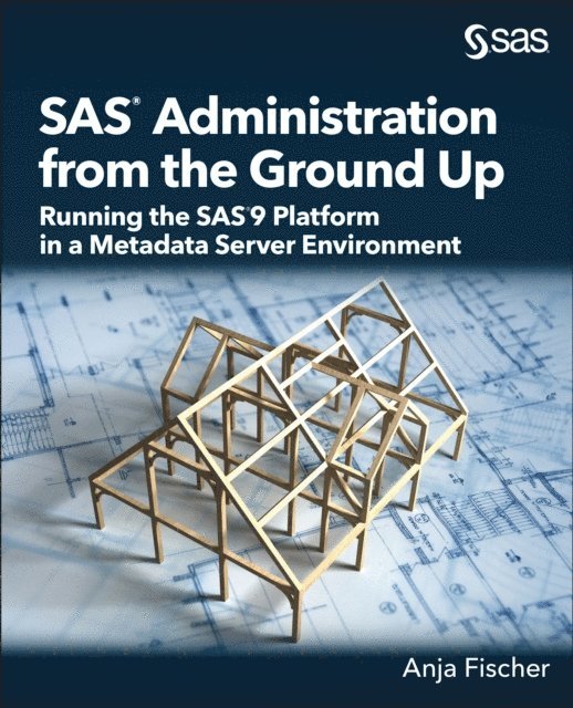 Anja Fischer - SAS Administration from the Ground Up, E-bok