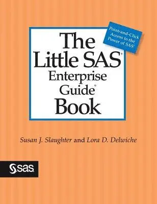 Susan J Slaughter, Lora D Delwiche - Little SAS Enterprise Guide Book, Inbunden. Tillgänglighet: Lägg i varukorg