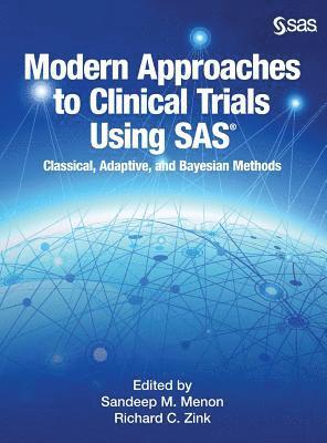 Sandeep Menon, Richard C Zink - Modern Approaches to Clinical Trials Using SAS, Inbunden