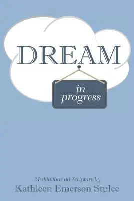 Kathleen Emerson Stulce - Dream in Progress, Häftad. Tillgänglighet: Lägg i varukorg
