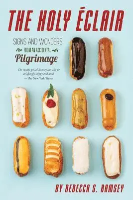 Rebecca S. Ramsey - The Holy Eclair: Signs and Wonders from an Accidental Pilgrimage, Häftad. Tillgänglighet: Lägg i varukorg