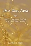 Love, Then Listen: Sharing My Son's Journey Toward His True Gender
