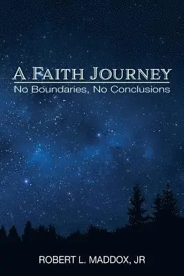 Robert L. Maddox - A Faith Journey: No Boundaries, No Conclusions, Häftad. Tillgänglighet: Lägg i varukorg