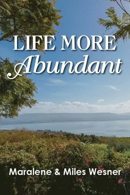 Maralene Wesner, Miles Wesner - Life More Abundant, Häftad. Tillgänglighet: Lägg i varukorg