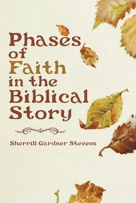 Sherrill Stevens - Phases of Faith in the Biblical Story, Häftad. Tillgänglighet: Lägg i varukorg