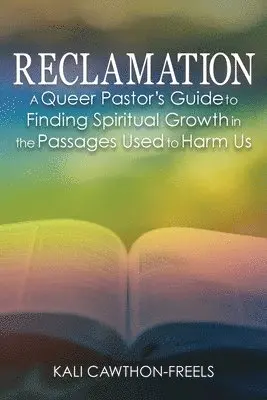 Kali Cawthon-Freels - Reclamation: A Queer Pastor's Guide to Finding Spiritual Growth in the Passages Used to Harm Us, Häftad. Tillgänglighet: Lägg i varukorg