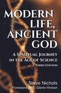 Modern Life, Anceint God: A Spiritual Journey in the Age of Science