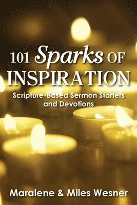 Maralene Wesner, Miles Wesner - 101 Sparks of Inspiration: Scripture-Based Sermon Starters and Devotions, Häftad. Tillgänglighet: Lägg i varukorg