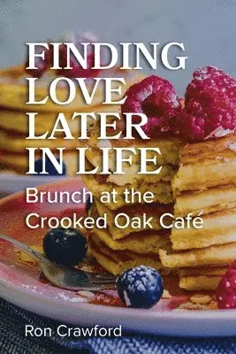 Finding Love Later in Life: Brunch at the Crooked Oak Cafe