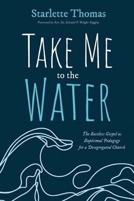 Starlette Thomas - Take Me to the Water, Häftad