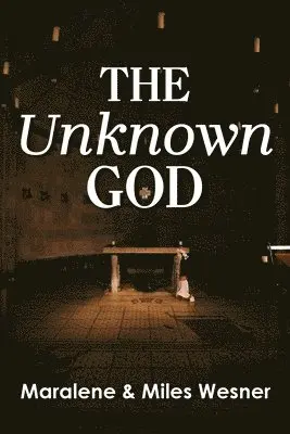 Maralene Wesner, Miles Wesner - The Unknown God, Häftad. Tillgänglighet: Lägg i varukorg