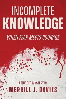 Merrill Davies - Incomplete Knowledge: When Fear Meets Courage, Häftad. Tillgänglighet: Lägg i varukorg