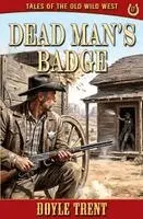 Doyle Trent - Dead Man's Badge, Häftad. Tillgänglighet: Lägg i varukorg