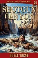 Doyle Trent - Shotgun Canyon, Häftad. Tillgänglighet: Lägg i varukorg