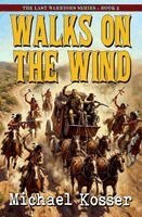 Michael Kosser - Walks On The Wind, Häftad
