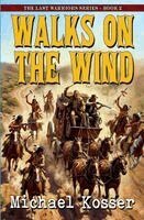 Michael Kosser - Walks On The Wind, Häftad
