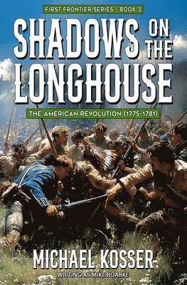 Michael Kosser, Mike Roarke - Shadows on the Longhouse, Häftad