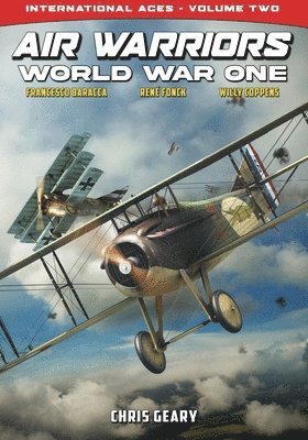 Chris Geary - Air Warriors - World War One - International Aces - Volume 2, Häftad. Tillgänglighet: Lägg i varukorg
