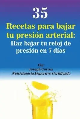 Joseph Correa - 35 Recetas para Bajar tu Presión Arterial, Häftad. Tillgänglighet: Lägg i varukorg