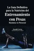 Guía Definitiva para la Nutrición del Entrenamiento con Pesas