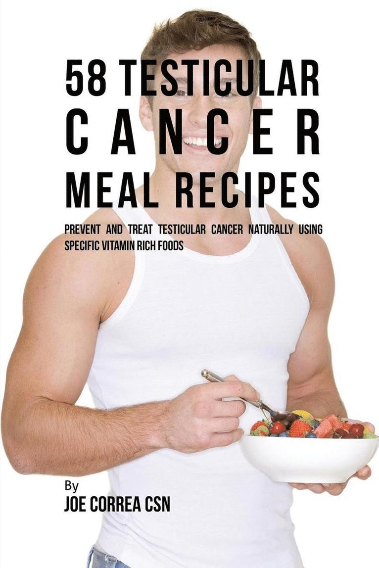 Joe Correa - 58 Testicular Cancer Meal Recipes, Häftad