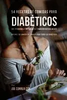 54 Recetas De Comidas Para Diabéticos Que Ayudarán A Controlar Su Condición Naturalmente