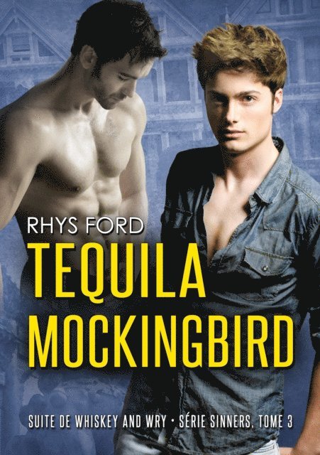 Rhys Ford - Tequila Mockingbird (Français), E-bok