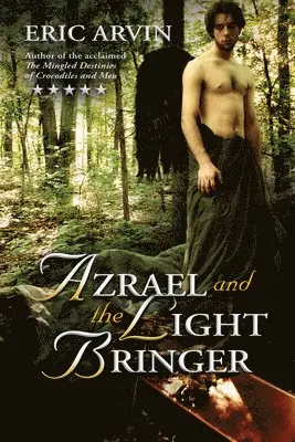 Eric Arvin - Azrael and the Light Bringer, Häftad. Tillgänglighet: Lägg i varukorg