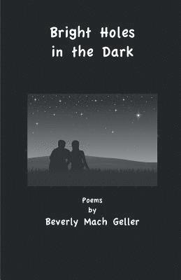 Beverly Mach Geller - Bright Holes in the Dark, Häftad