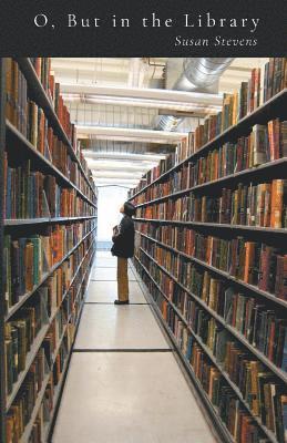 Susan Stevens - O, But in the Library, Häftad