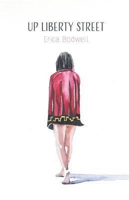 Erica Bodwell - Up Liberty Street, Häftad