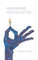 Gloria Muñoz - Your Biome Has Found You, Häftad. Tillgänglighet: Lägg i varukorg