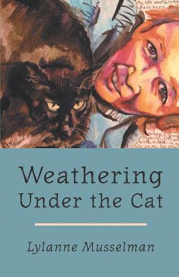 Lylanne Musselman - Weathering Under the Cat, Häftad