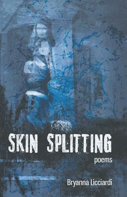 Bryanna Licciardi - Skin Splitting, Häftad