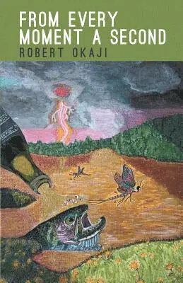 Robert Okaji - From Every Moment a Second, Häftad. Tillgänglighet: Lägg i varukorg
