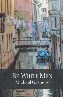 Michael Gaspeny - Re-Write Men, Häftad