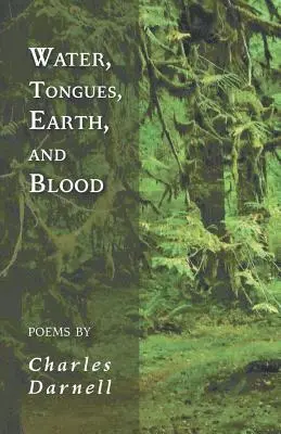Charles Darnell - Water, Tongues, Earth, and Blood, Häftad. Tillgänglighet: Lägg i varukorg
